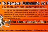 How To Remove Vulkaninfo 32 From PC Manually And Automatically?