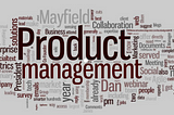 Product Management ve Bir Product Manager için Önemli Özellikler