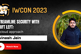 Missed IWCON 2023? Catch Recorded Expert Sessions Here (Pt. 5)