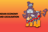 Indian economy and localisation