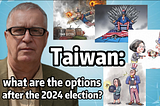 Taiwan: what happens after the 2024 Election?