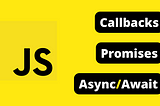 JavaScript - Callbacks, Promises, and Async/Await