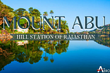 EXPLORE RAJASTHAN HILLS STATION | MOUNT ABU | MAKE YOUR SAFAR SUHANA | AERONFLY