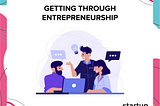 Getting through Entrepreneurship