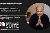 Flowing with intention. (The Creativity Suite. Episode 50)