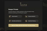 Introducing Keeper Private: Where Wealth Meets Sovereignty