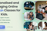 Personalised and Engaging Online English Classes for Your Kids — clapingo