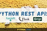 Comparing 3 Popular Python REST APIs: Which One To Pick?