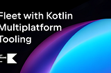 Creating Kotlin Multi-platform App Using Fleet by Jet brain’s