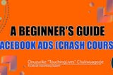 Getting Started with Facebook Ads: A Beginner’s Guide (Crash Course)