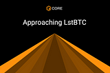 LstBTC is Coming! Sunsetting coreBTC