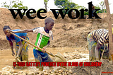 WeeWork: Is your battery powered by child slavery?