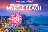 A Comprehensive Guide to Myrtle Beach