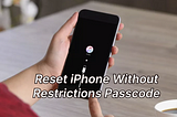 reset your iPhone without the Restrictions passcode