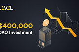 LEVEL DAO Receives $400,000 Investment