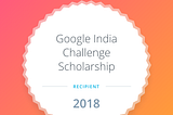 My Journey as the Recipient of Google Udacity Challange Scholarship Program