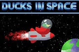 Duckies. IN…SPACE!