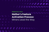 Hathor’s Feature Activation Process: Miners Lead the Way