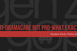 Anti-Obamacare but Pro-What Exactly?