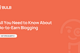 All You Need to Know About Do-to-Earn Blogging