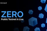 ZeroLiquid Opens Full Public Testnet