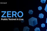 ZeroLiquid Opens Full Public Testnet