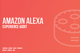 Amazon Alexa Experience Audit
