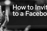 How to Invite People to a Facebook Event