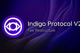 Indigo Protocol V2 Fee Restructure