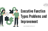 Executive Function Types Problems and Improvement by The Ladder Method