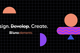 Create code-free playables in minutes with Luna Elements