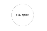 Frau Space: For like minded women