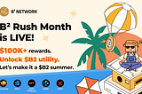 B2 Rush Month is LIVE｜Unlock $B2 Utility Across the Ecosystem