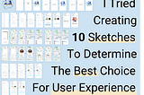 I Tried Creating 10 Sketches to Determine the Best Choice for User Experience