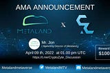 Ask Me Anything ( AMA ) Series #178 Crypto Zyte x Metaland On April 09th, 2022.