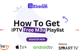 How To Get IPTV Free M3u list on Firestick, Android & Windows