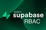 Implementing RBAC with Next.js and Supabase