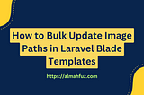 How to Bulk Update Image Paths in Laravel Blade Templates