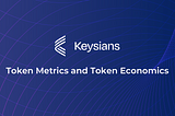 Keysians token metrics and token economics