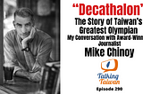 “Decathalon” The Story of Taiwan’s Greatest Olympian: My Conversation with Award-Winning Journalist…
