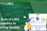 ELEVATING QUALITY THROUGH LIMS TRACEABILITY: UNLEASHING THE POTENTIAL OF LIMS