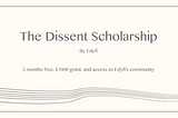 Announcing the Dissent Scholarship