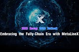 2023 Recap, 2024 Outlook: Embracing the Fully On-Chain Era with MetaLineX