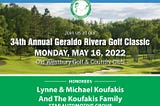 34th Annual Geraldo Rivera Golf Classic to Honor Lynne & Michael And The Koufakis Family