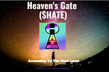 HEAVEN’S GATE: AN OVERVIEW OF OUR MISSION (ROADMAP) ..