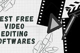 Best Free Video Editing Softwares for Windows PC
