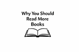 Why You Should Read More Books