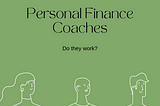 Personal Finance Coaches- Do they work?