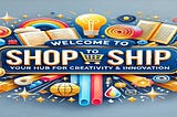 “Step Into the World of Digital Magic with Shop to Ship! 🚀✨”