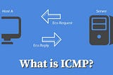 Understanding ICMP: Internet’s Control and Diagnostic Tool